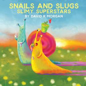 Snails and Slugs de David R Morgan