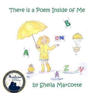 There Is a Poem Inside of Me de Sheila Marcotte