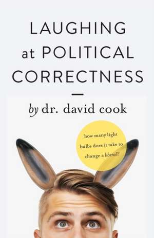 Laughing at Political Correctness de David Cook