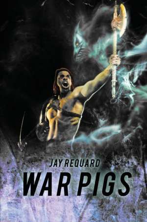 Requard, J: War Pigs