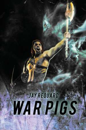 War Pigs de Jay Requard