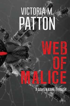 Web Of Malice de Victoria M. Patton