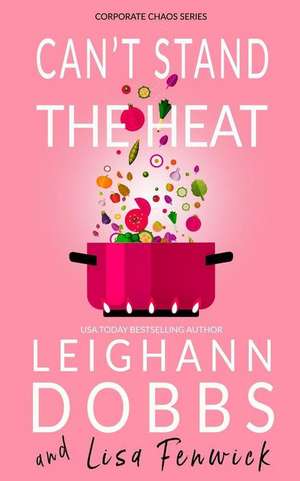 Can't Stand The Heat de Leighann Dobbs