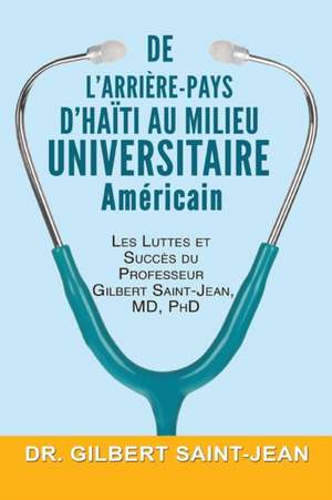 De l'Arrière-pays d'Haïti au Milieu Universitaire Américain de Gilbert Saint-Jean