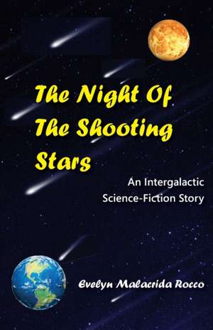 The Night of the Shooting Stars: An Intergalactic Science-Fiction Story: An Intergalactic Science-Fiction Story de Evelyn Malacrida Rocco