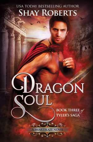 Dragon Soul de Shay Roberts