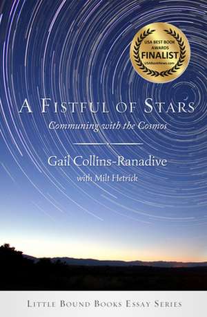 A Fistful of Stars: Communing with the Cosmos de Gail Collins-Ranadive