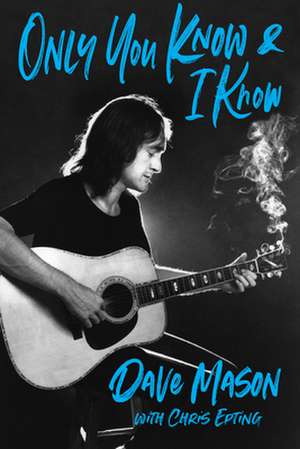 Only You Know and I Know de Dave Mason