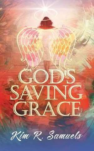 God's Saving Grace de Kim R. Samuels