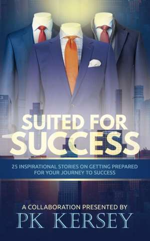 Suited For Success de Pk Kersey