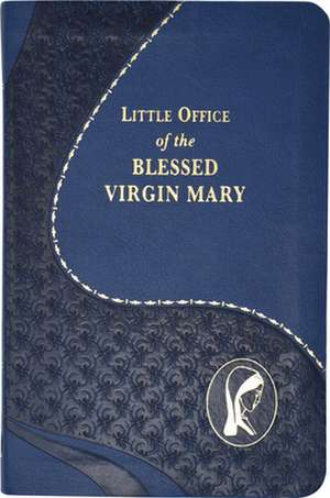 Little Office of the Blessed Virgin Mary de John E Rotelle