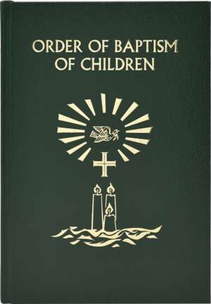 Order of Baptism of Children de International Commission on English in the Liturgy