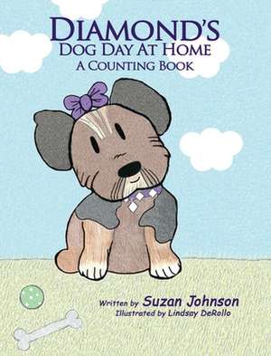 Diamond's Dog Day at Home: A Counting Book de Suzan Johnson