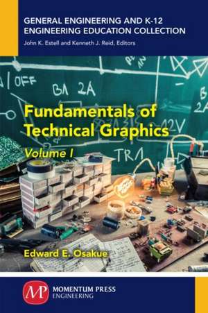 Fundamentals of Technical Graphics, Volume I de Edward E. Osakue