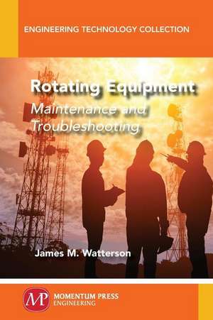 Rotating Equipment de James M. Watterson