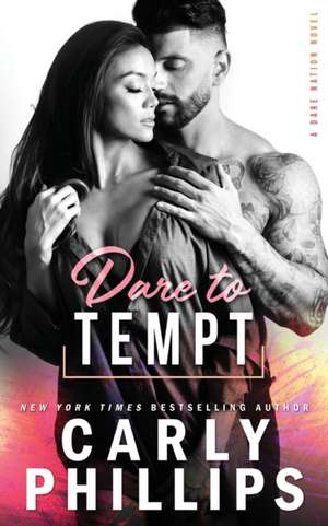 Dare To Tempt de Carly Phillips