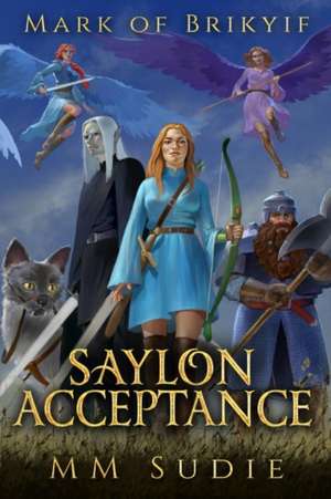 Mark of Brikyif Saylon Acceptance: Volume 2 de Mm Sudie