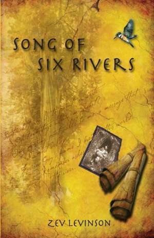 Song of Six Rivers de Zev Levinson