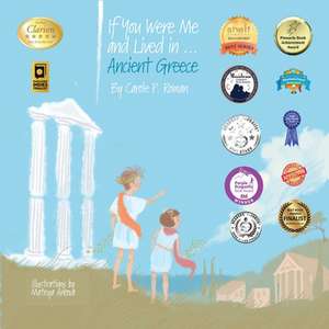 If You Were Me and Lived in...Ancient Greece de Carole P. Roman