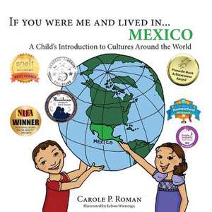 If You Were Me and Lived in... Mexico de Carole P. Roman