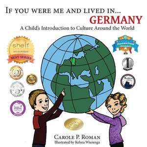 If You Were Me and Lived in... Germany de Carole P. Roman