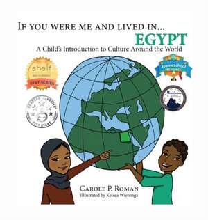 If You Were Me and Lived in...Egypt de Carole P. Roman