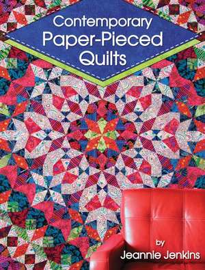 Contemporary Paper-Pieced Quilts de Jeannie Jenkins