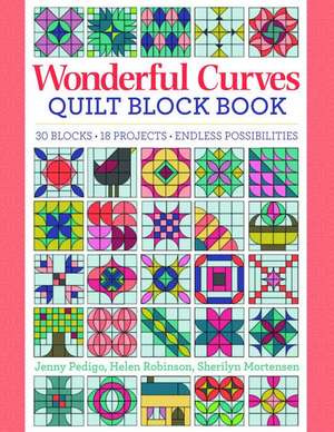 Wonderful Curves Sampler Quilt Block Book de Helen Robinson