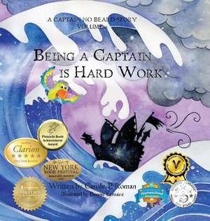 Being a Captain is Hard Work de Carole P. Roman