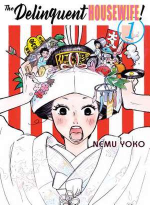 The Delinquent Housewife!, 1 de Nemu Yoko