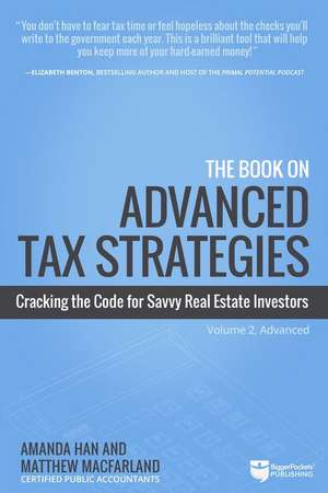 The Book on Advanced Tax Strategies: Cracking the Code for Savvy Real Estate Investors de Amanda Han