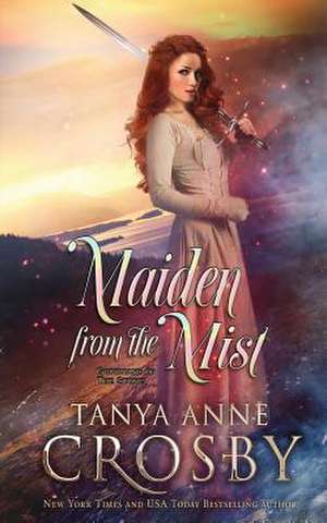 Maiden From the Mist de Tanya Anne Crosby