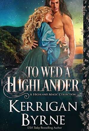 To Wed a Highlander de Kerrigan Byrne