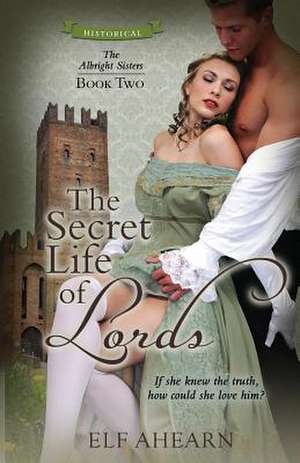 The Secret Life of Lords de Elf Ahearn