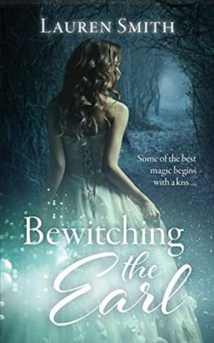 Bewitching the Earl de Lauren Smith