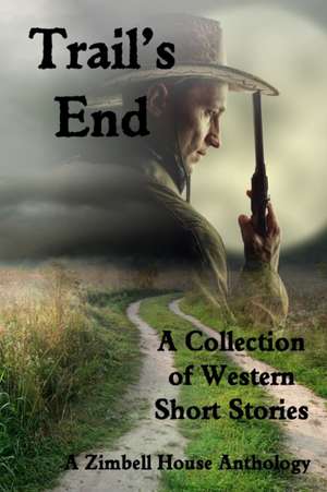 Trail's End de Zimbell House Publishing