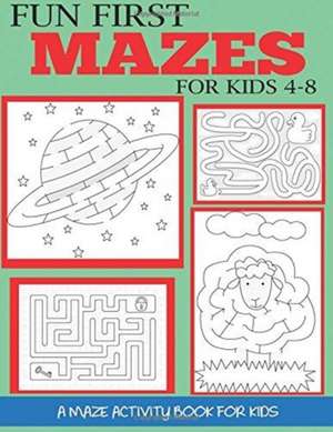 Fun First Mazes for Kids 4-8 de Dylanna Press