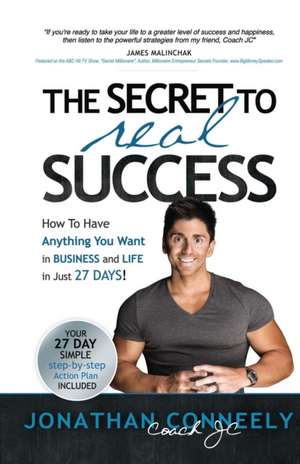 THE SECRET TO REAL SUCCESS de Jonathan Conneely