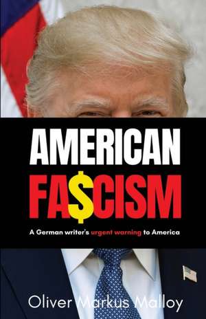 American Fascism de Oliver Markus Malloy