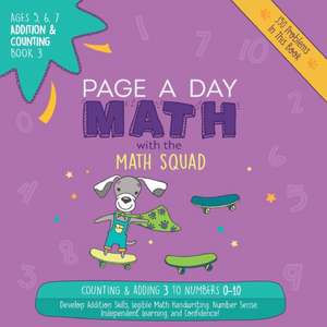 Page A Day Math Addition & Counting Book 3: Adding 3 to the Numbers 0-10 de Janice Auerbach