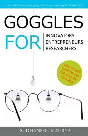 Goggles for Innovators, Entrepreneurs, Researchers de Sudhanshu Maurya