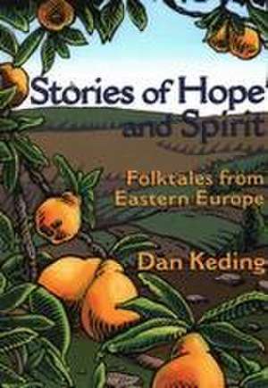 Stories of Hope and Spirit de Dan Keding Dan Keding