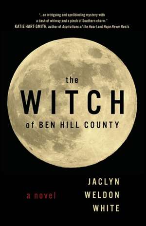 The Witch of Ben Hill County de Jaclyn Weldon White