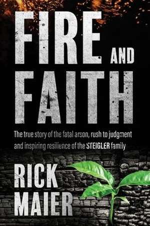 Fire and Faith de Rick Maier