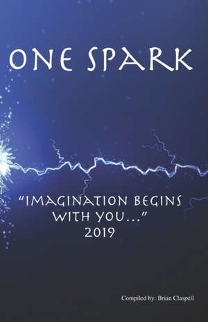 One Spark: "Imagination Begins with You..." 2019 de Jorja Grace Heinkel