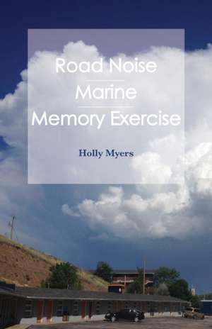 Road Noise de Holly Myers