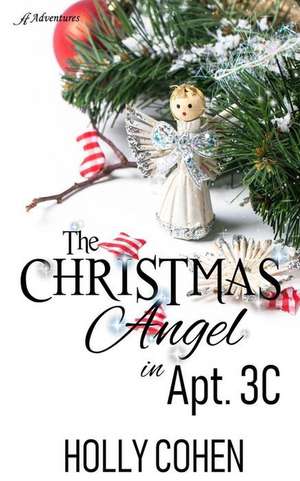 The Christmas Angel in Apartment 3C de Holly Cohen