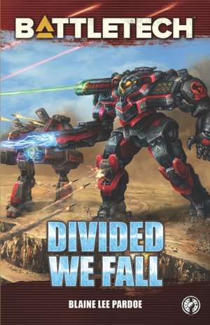 BattleTech: Divided We Fall: A BattleTech Novella de Blaine Lee Pardoe