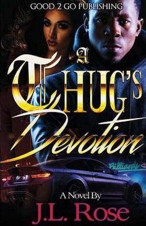 A Thug's Devotion de J. L. Rose