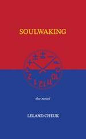 Soulwaking de Leland Cheuk